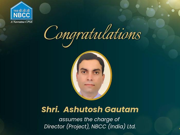 NBCC welcomes Ashutosh Gautam as Director Projects